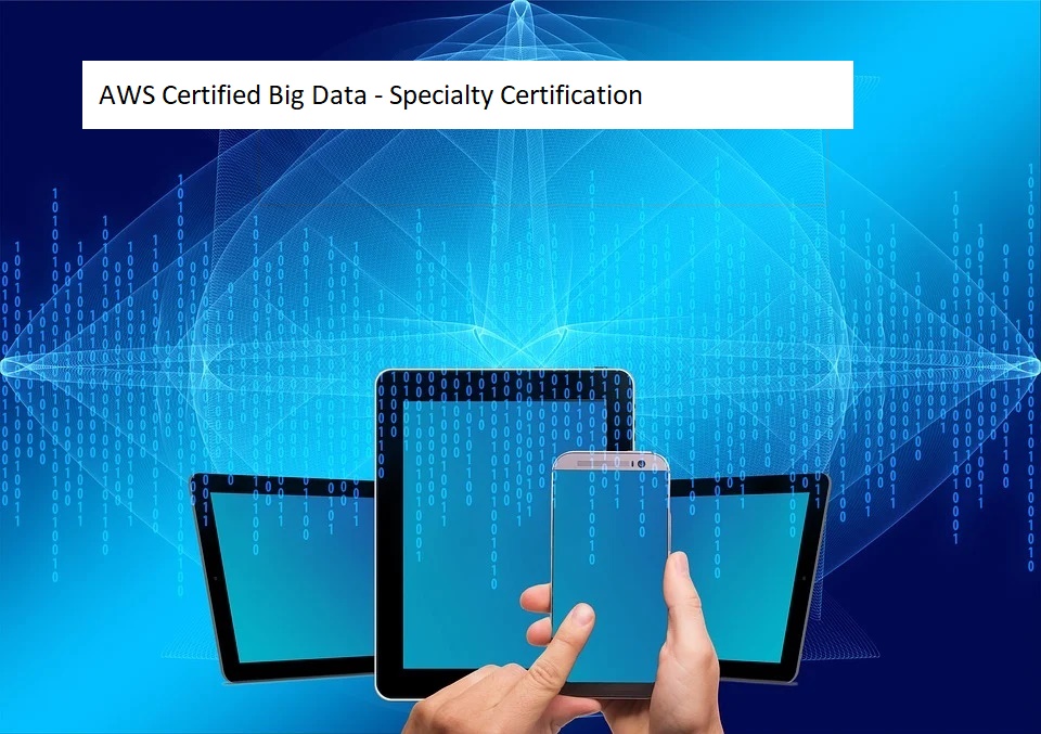 AWS Certified Big Data – Specialty Certification