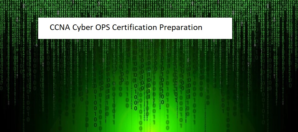 CCNA Cyber OPS Certification Preparation