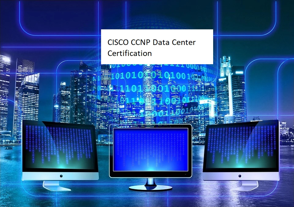 CISCO CCNP Data Center Certification