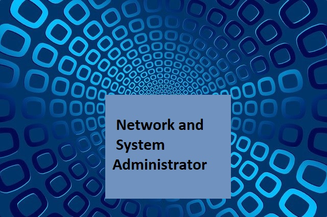 Network and System Administrator